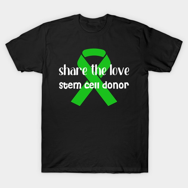 STEM CELL DONOR T-Shirt by SWArtistZone